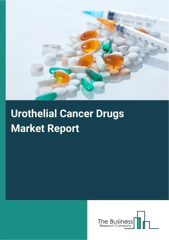 Urothelial Cancer Drugs Market Report 2026 Urothelial Cancer Drugs Market Report 2026