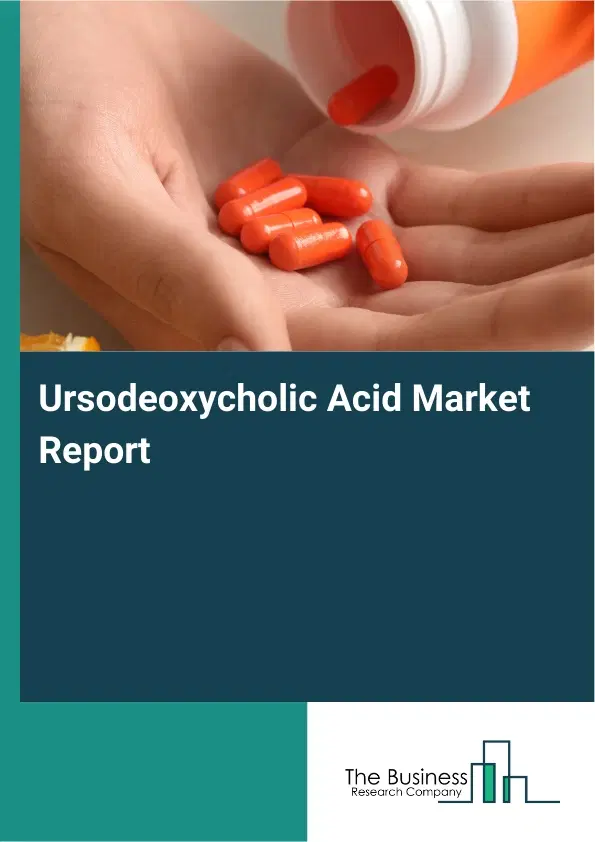 Ursodeoxycholic Acid Market Report 2026 Ursodeoxycholic Acid Market Report 2026