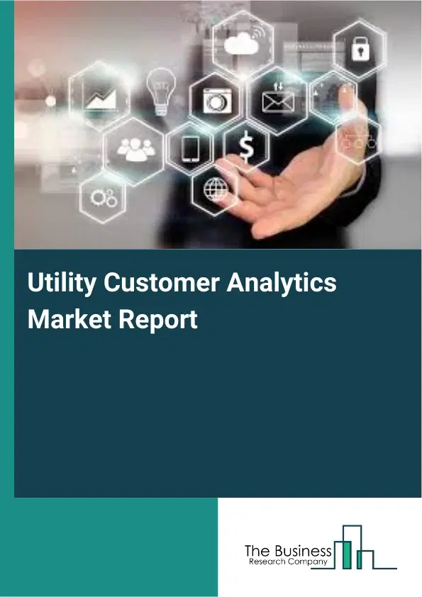 Utility Customer Analytics Market Report 2026 Utility Customer Analytics Market Report 2026