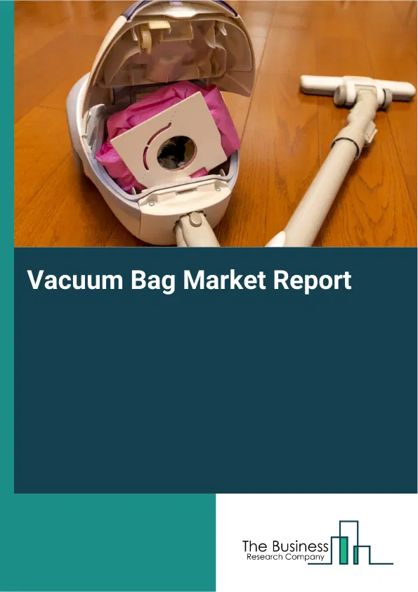 Vacuum Bag Market Report 2026 Vacuum Bag Market Report 2026