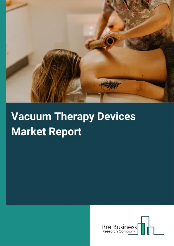 Vacuum Therapy Devices Market Report 2026 Vacuum Therapy Devices Market Report 2026