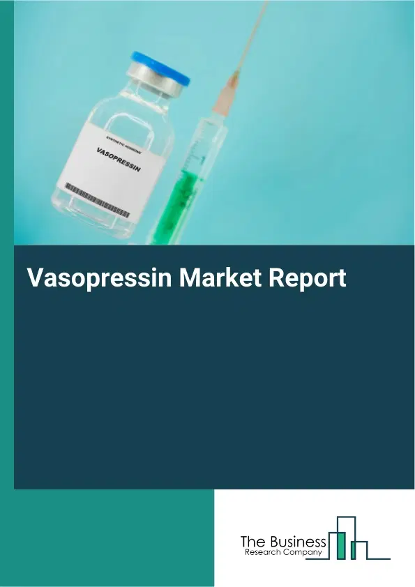 Vasopressin Market Report 2026 Vasopressin Market Report 2026