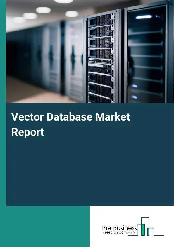 Vector Database Market Report 2026 Vector Database Market Report 2026