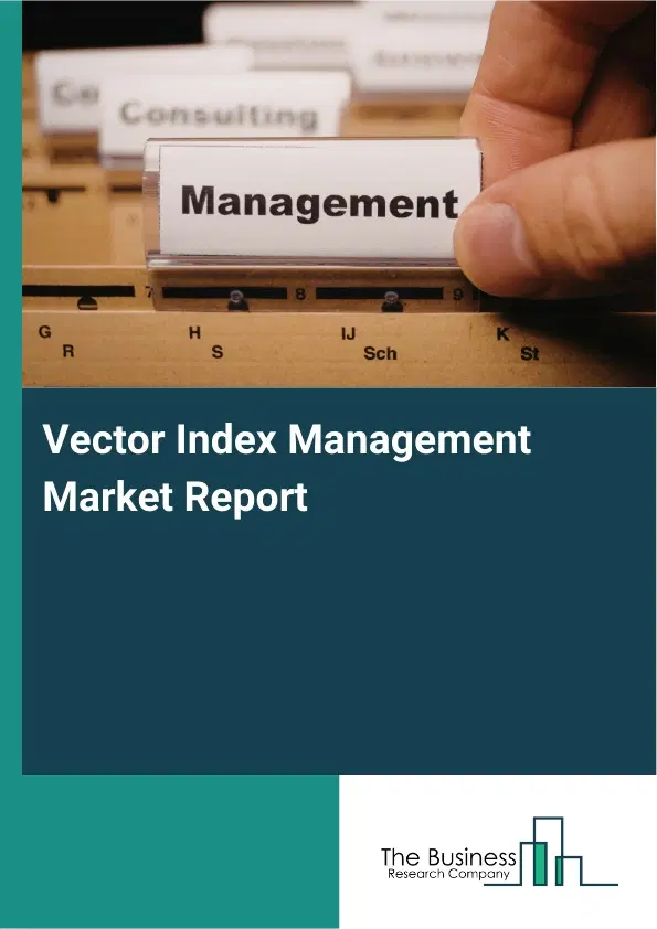 Vector Index Management Market Report 2026 Vector Index Management Market Report 2026