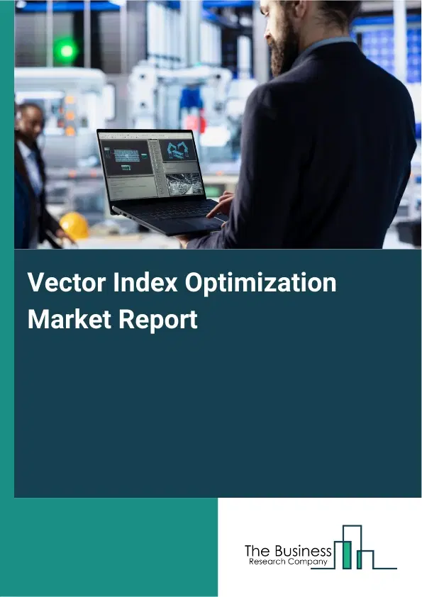 Vector Index Optimization Market Report 2026 Vector Index Optimization Market Report 2026