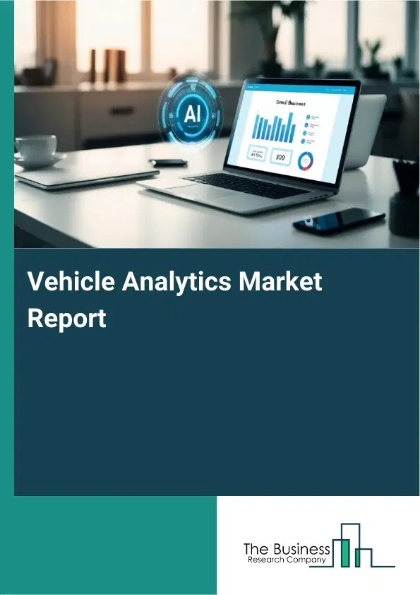 Vehicle Analytics Market Report 2026 Vehicle Analytics Market Report 2026
