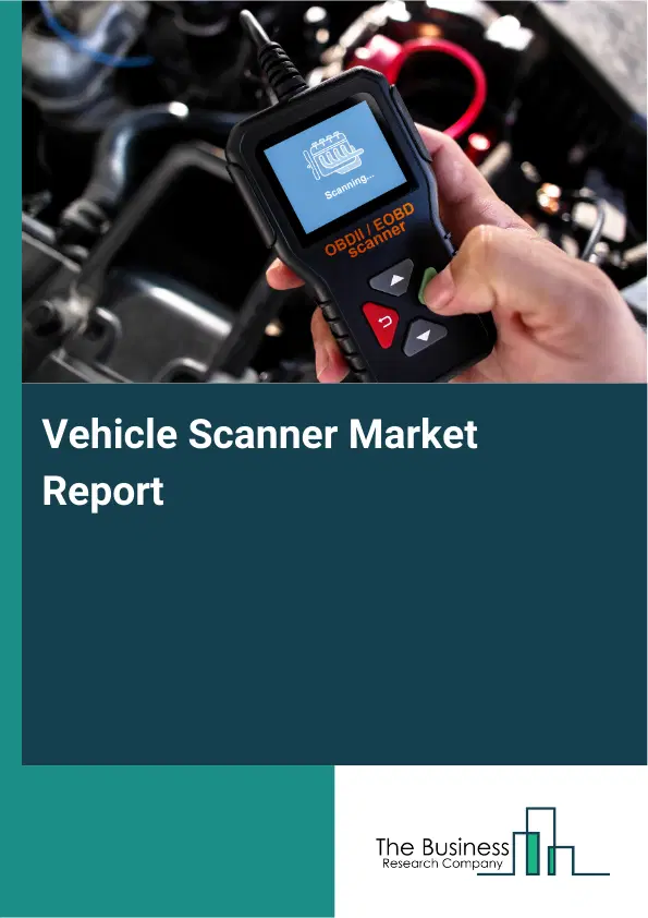 Vehicle Scanner Market Report 2026 Vehicle Scanner Market Report 2026