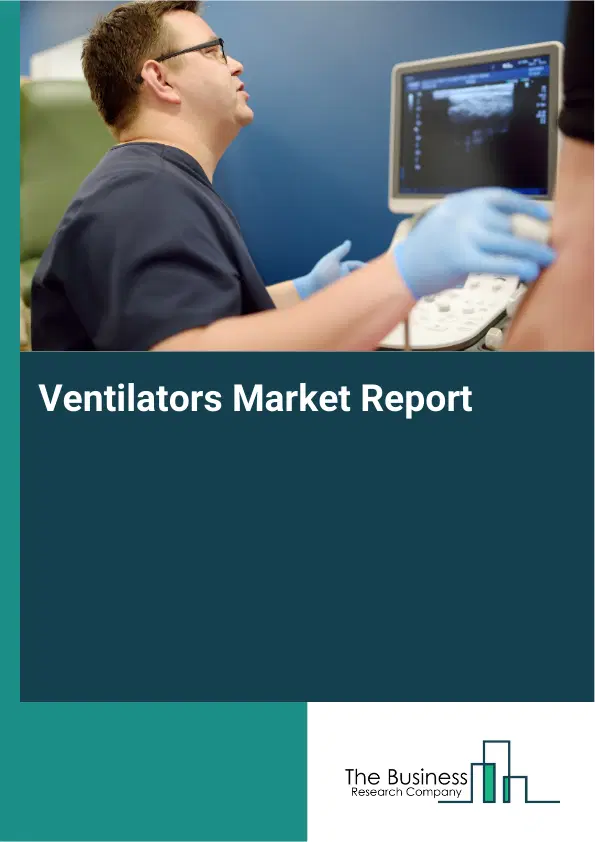 Ventilators Market Report 2026 Ventilators Market Report 2026