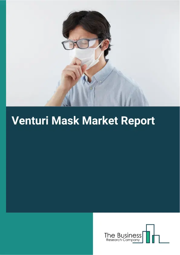 Venturi Mask Market Report 2026 Venturi Mask Market Report 2026