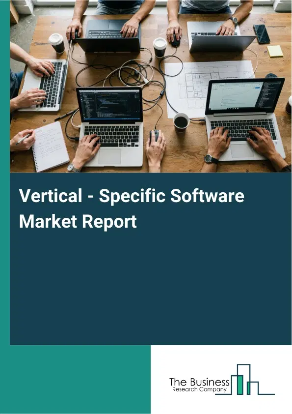Vertical - Specific Software Market Report 2026 Vertical - Specific Software Market Report 2026