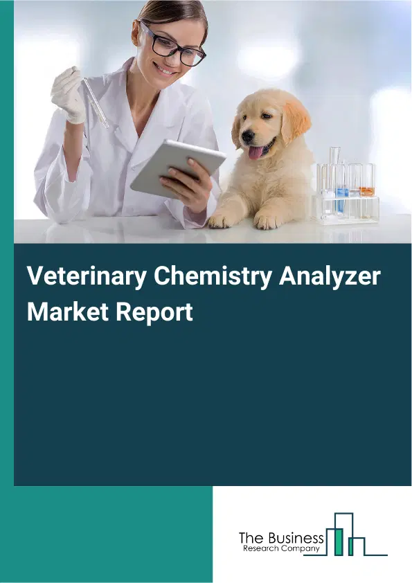 Veterinary Chemistry Analyzer Market Report 2026 Veterinary Chemistry Analyzer Market Report 2026