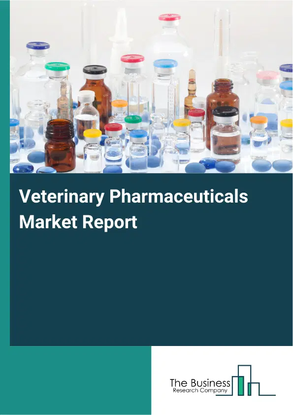 Veterinary Pharmaceuticals Market Report 2026 Veterinary Pharmaceuticals Market Report 2026