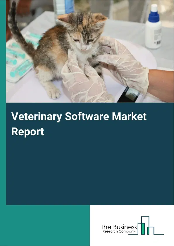 Veterinary Software Market Report 2026 Veterinary Software Market Report 2026