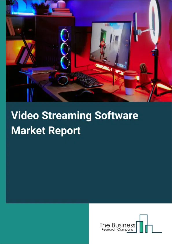 Video Streaming Software Market Report 2026 Video Streaming Software Market Report 2026