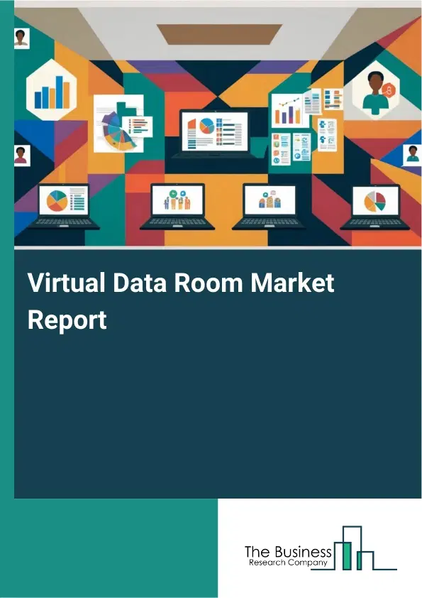 Virtual Data Room Market Report 2026 Virtual Data Room Market Report 2026