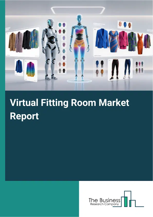 Virtual Fitting Room Market Report 2026 Virtual Fitting Room Market Report 2026