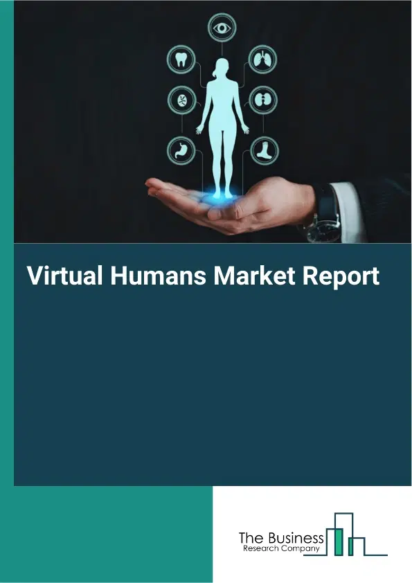 Virtual Humans Market Report 2026 Virtual Humans Market Report 2026