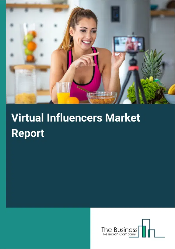 Virtual Influencers Market Report 2026 Virtual Influencers Market Report 2026