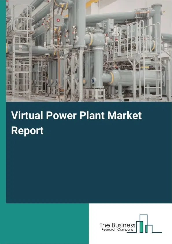 Global Virtual Power Plant Market Report 2026 Global Virtual Power Plant Market Report 2026