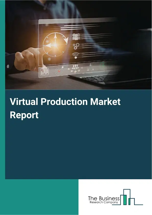 Virtual Production Market Report 2026 Virtual Production Market Report 2026