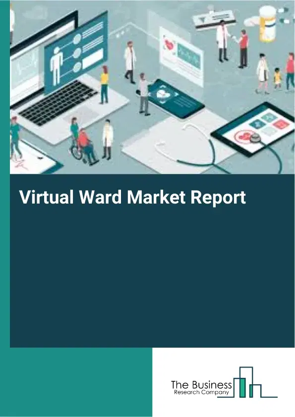 Virtual Ward Market Report 2026 Virtual Ward Market Report 2026
