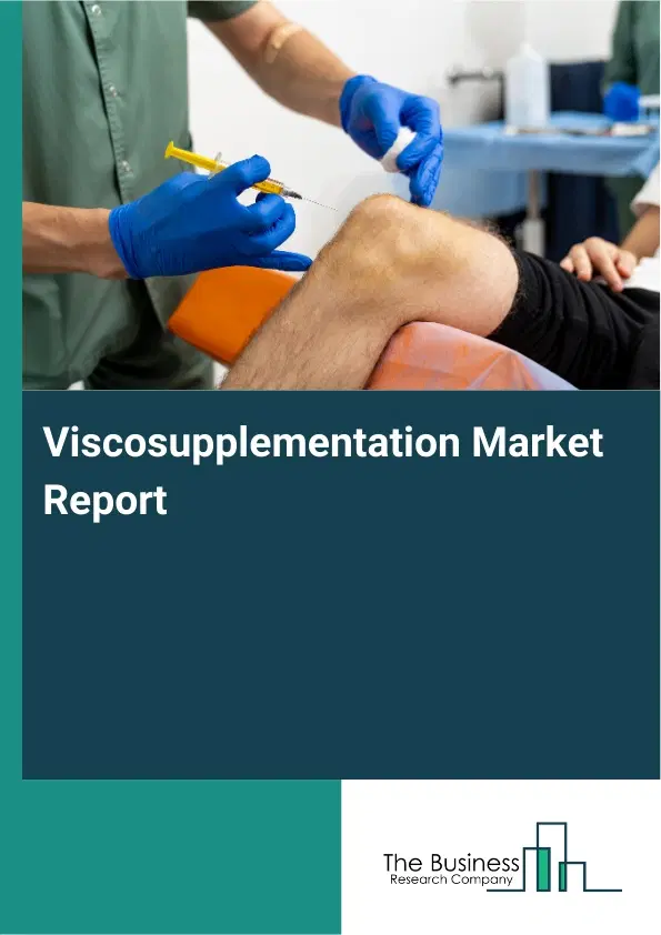 Viscosupplementation Market Report 2026 Viscosupplementation Market Report 2026