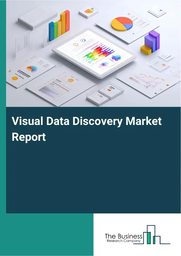 Visual Data Discovery Market Report 2026 Visual Data Discovery Market Report 2026