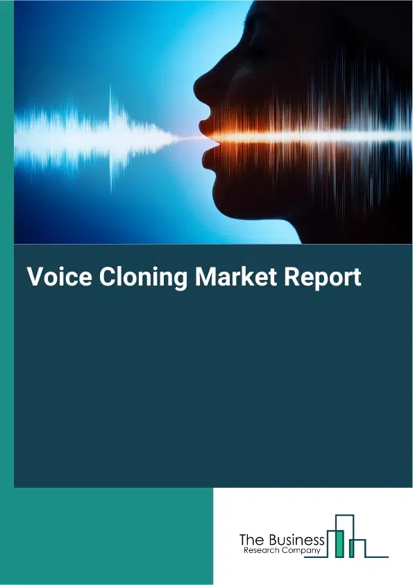 Voice Cloning Market Report 2026 Voice Cloning Market Report 2026