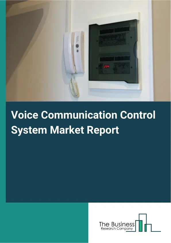 Voice Communication Control System Market Report 2026 Voice Communication Control System Market Report 2026