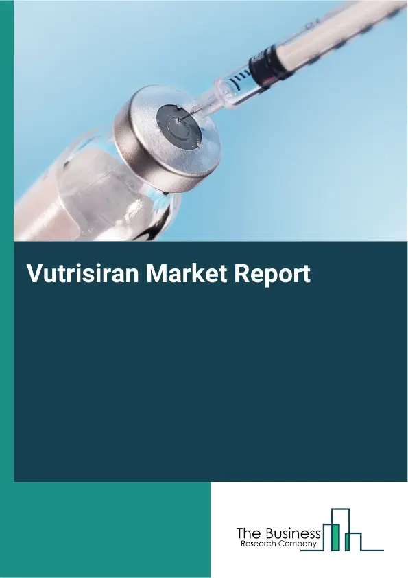 Vutrisiran Market Report 2026 Vutrisiran Market Report 2026