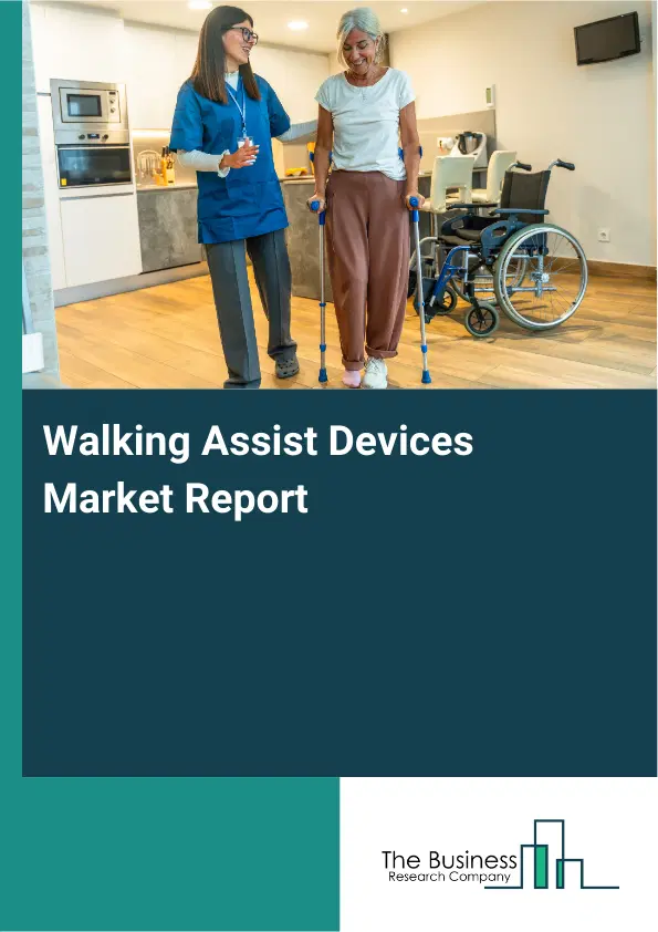 Walking Assist Devices Market Report 2026 Walking Assist Devices Market Report 2026