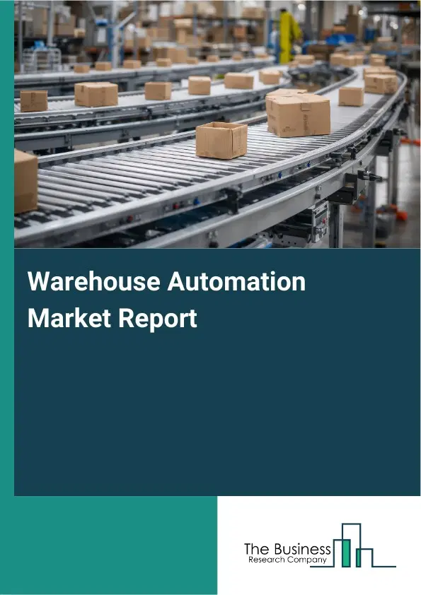 Warehouse Automation Market Report 2026 Warehouse Automation Market Report 2026