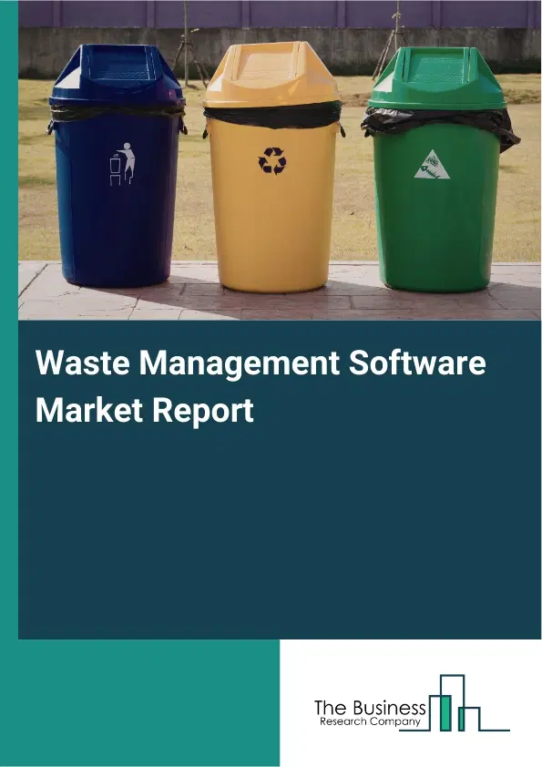 Waste Management Software Market Report 2026 Waste Management Software Market Report 2026