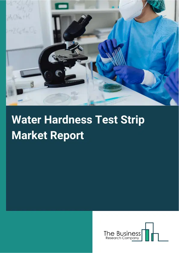 Water Hardness Test Strip Market Report 2026 Water Hardness Test Strip Market Report 2026