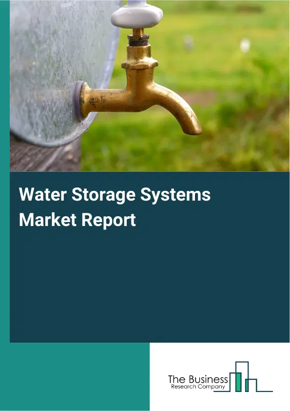 Water Storage Systems Market Report 2026 Water Storage Systems Market Report 2026