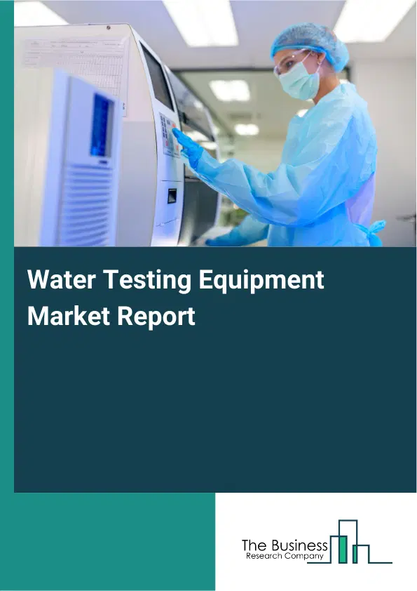 Water Testing Equipment Market Report 2026 Water Testing Equipment Market Report 2026