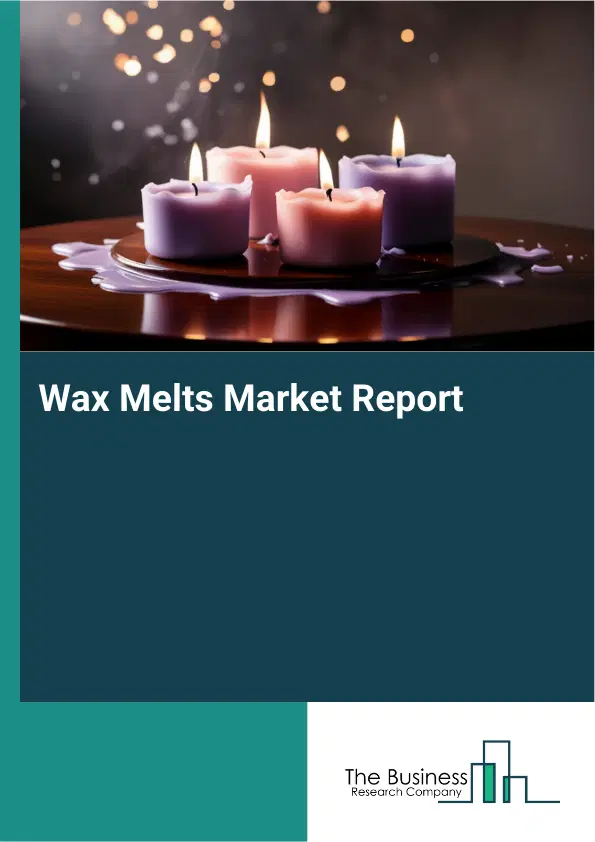 Wax Melts Market Report 2026 Wax Melts Market Report 2026