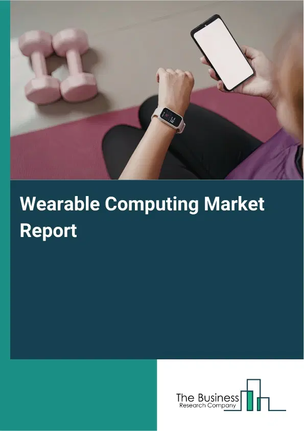 Wearable Computing Market Report 2026 Wearable Computing Market Report 2026