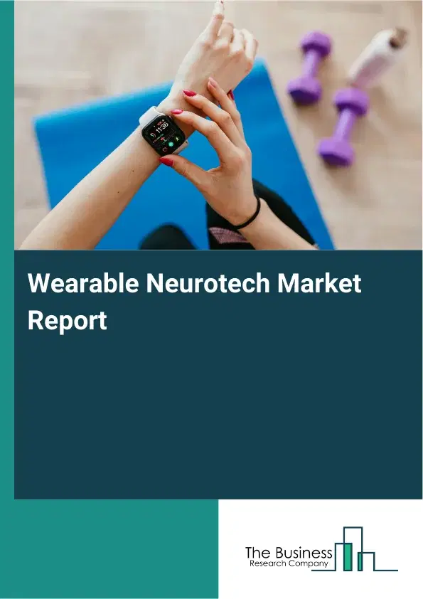 Wearable Neurotech Market Report 2026 Wearable Neurotech Market Report 2026