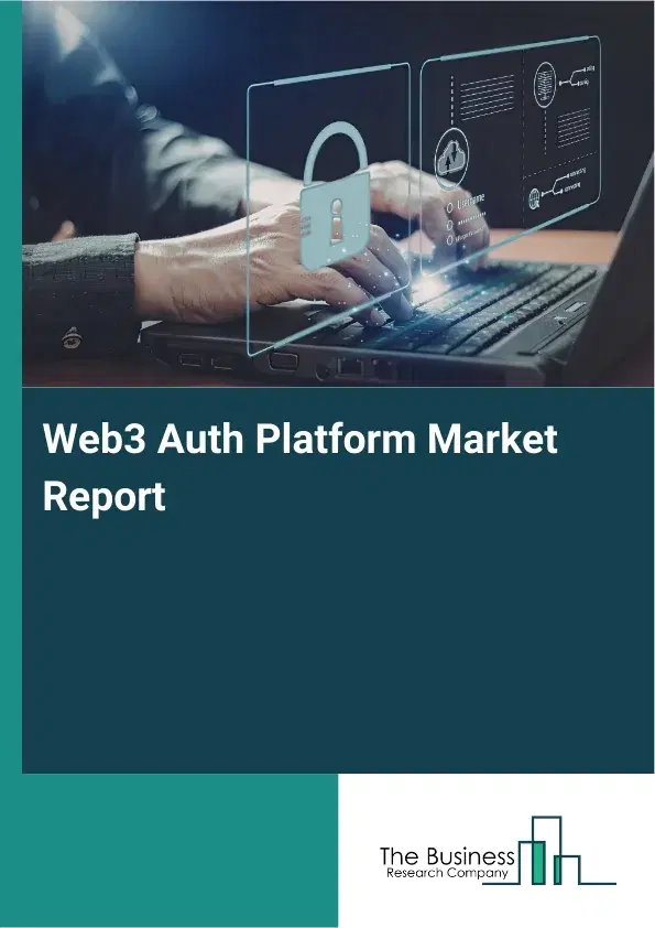 Web3 Auth Platform Market Report 2026 Web3 Auth Platform Market Report 2026