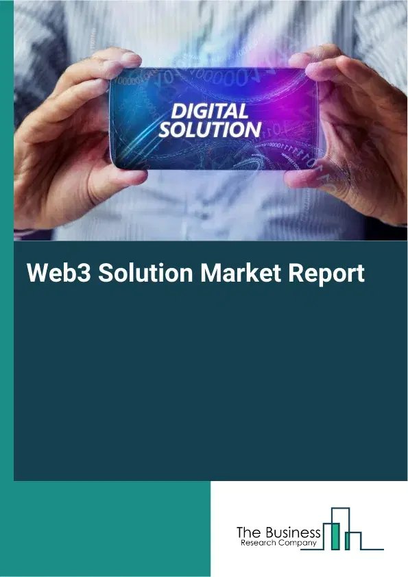 Web3 Solution Market Report 2026 Web3 Solution Market Report 2026