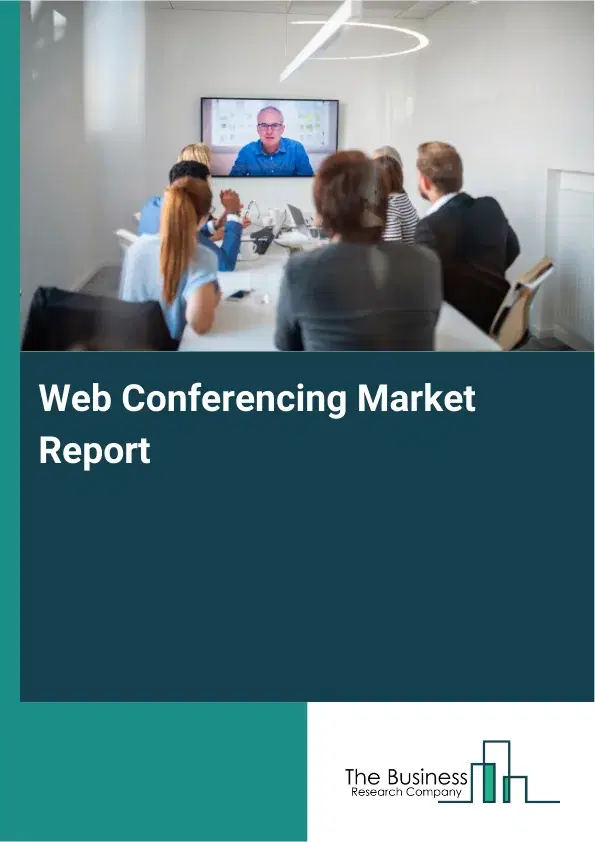 Web Conferencing Market Report 2026 Web Conferencing Market Report 2026