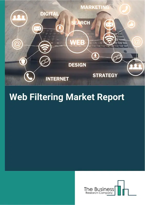 Web Filtering Market Report 2026 Web Filtering Market Report 2026