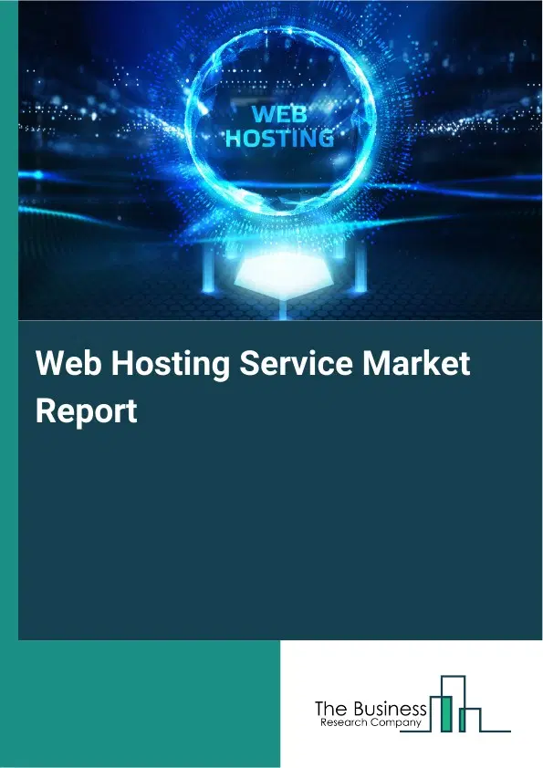 Web Hosting Service Market Report 2026 Web Hosting Service Market Report 2026