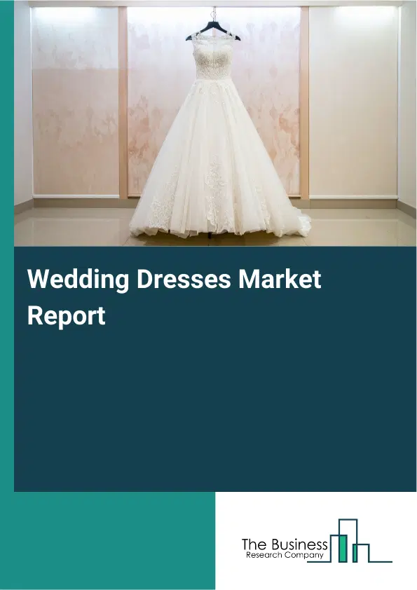 Wedding Dresses Market Report 2026 Wedding Dresses Market Report 2026