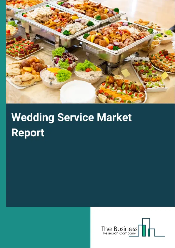 Global Wedding Service Market Report 2026 Global Wedding Service Market Report 2026