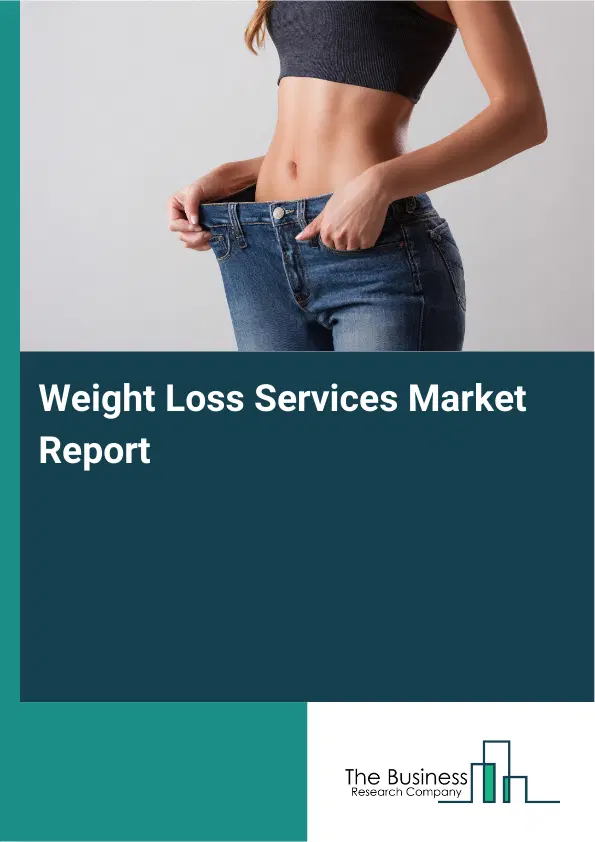 Weight Loss Services Market Report 2026 Weight Loss Services Market Report 2026