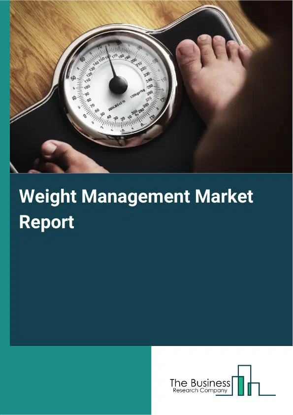 Global Weight Management Market Report 2026 Global Weight Management Market Report 2026