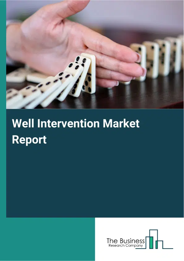 Well Intervention Market Report 2026 Well Intervention Market Report 2026
