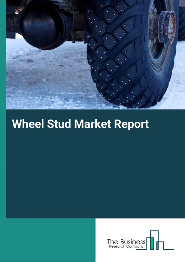 Wheel Stud Market Report 2026 Wheel Stud Market Report 2026
